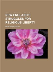 New England's Struggles for Religious Liberty,1151233552,9781151233554