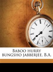 Baboo hurry bungsho jabberjee, B.A.,1172762139,9781172762132