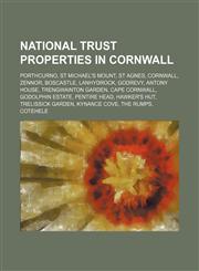 National Trust properties in Cornwall Porthcurno, St Michael's Mount, St Agnes, Cornwall, Zennor, Boscastle, Lanhydrock, Godrevy, Antony House, Trengwainton Garden, Cape Cornwall, Godolphin Estate, Pentire Head, Hawker's Hut, Trelissick Garden, Kynance C,123464357X,9781234643577