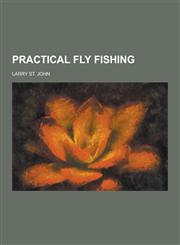 Practical Fly Fishing,1230439870,9781230439877