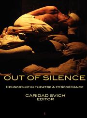 OUT OF SILENCE Censorship in Theatre & Performance,8792633145,9788792633149