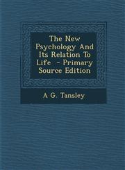 New Psychology and Its Relation to Life,1287598676,9781287598671
