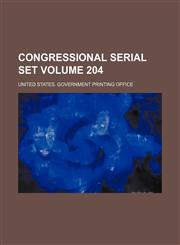 Congressional serial set Volume 204,1130854175,9781130854176
