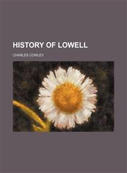 HISTORY OF LOWELL,1151085456,9781151085450