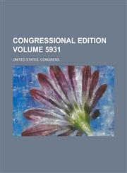 Congressional Edition Volume 5931,1234391716,9781234391713