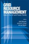 Grid Resource Management State of the Art and Future Trends,1402075758,9781402075759