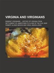 Virginia and Virginians (Volume 2); Eminent Virginians History of Virginia From Settlement of Jamestown to Close of the Civil War,1150791810,9781150791819