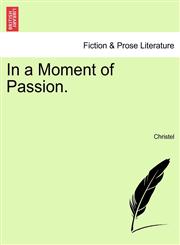 In a Moment of Passion.,1240876351,9781240876358