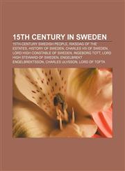 15th century in Sweden 15th-century Swedish people, Riksdag of the Estates, History of Sweden, Charles VIII of Sweden,1157491359,9781157491354