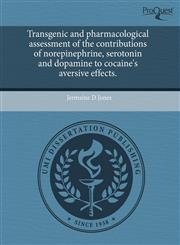 Transgenic and pharmacological assessment of the contributions of norepinephrine, serotonin and dopamine to cocaine's aversive effects.,1243981261,9781243981264