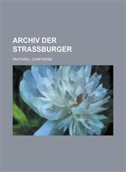 Archiv Der Strassburger; Pastoral, Conferenz,1234702819,9781234702816