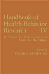 Handbook of Health Behavior Research IV Relevance for Professionals and Issues for the Future,0306454467,9780306454462