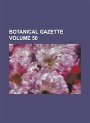 Botanical Gazette Volume 50,1236146905,9781236146908