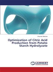 Optimization of Citric Acid Production from Potato Starch Hydrolyzate,3659531545,9783659531545