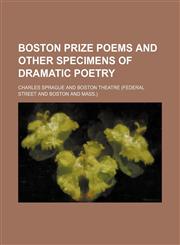 Boston prize poems and other specimens of dramatic poetry,1151471402,9781151471406