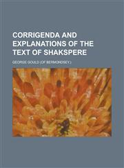 Corrigenda and explanations of the text of Shakspere,1230159169,9781230159164