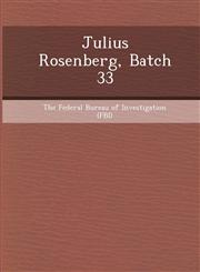 Julius Rosenberg, Batch 33,1248963245,9781248963241