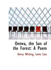 Ontwa, the Son of the Forest A Poem,1103872184,9781103872183