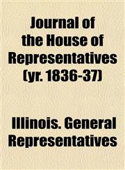 Journal of the House of Representatives (yr. 1836-37),1153387573,9781153387576