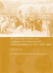 Britain and Morocco During the Embassy of John Drummond Hay,0415589444,9780415589444