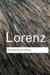 King Solomon's Ring: New Light on Animal Ways (Routledge Classics) 2nd Edition,0415267463,9780415267465