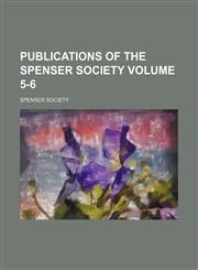 Publications of the Spenser Society Volume 5-6,1130928942,9781130928945