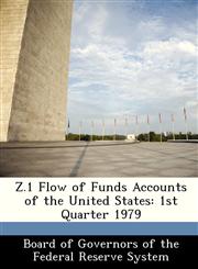 Z.1 Flow of Funds Accounts of the United States 1st Quarter 1979,1288516169,9781288516162