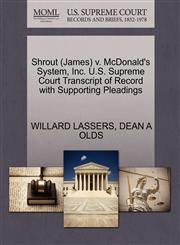 Shrout (James) v. McDonald's System, Inc. U.S. Supreme Court Transcript of Record with Supporting Pleadings,127050939X,9781270509394