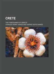Crete; The Forerunner of Greece,1459074742,9781459074743