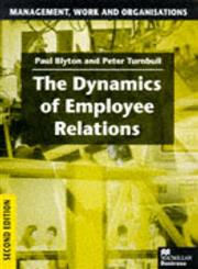 The Dynamics of Employee Relations 2nd Edition,0333679857,9780333679852