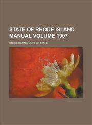State of Rhode Island Manual Volume 1907,1230033459,9781230033457