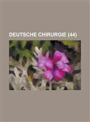 Deutsche Chirurgie (44),123410153X,9781234101534