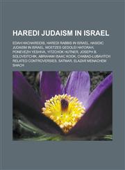 Haredi Judaism in Israel Edah Hachareidis, Haredi Rabbis in Israel, Hasidic Judaism in Israel, Moetzes Gedolei Hatorah, Ponevezh Yeshiva,1156950848,9781156950845