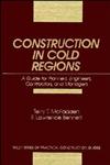 Construction in Cold Regions A Guide for Planners, Engineers, Contractors, and Managers,0471525030,9780471525035