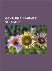Gentleman Farmer Volume 6,1236555325,9781236555328