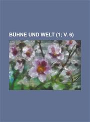 Buhne Und Welt (1; V. 6 ),1234863413,9781234863418