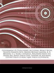 Articles On Government Of Puducherry, including Mukut Mithi, Basappa Danappa Jatti, Madan Mohan Lakhera, K. R. Malkani, S. L. Silam, Chhedilal, Nagendra Nath Jha, Rajani Rai, Ranjit Singh Dyal, Sundar Lal Khurana, Govind Singh Gurjar,1244363936,9781244363939