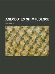 Anecdotes of Impudence,1151612839,9781151612830