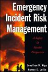 Emergency Incident Risk Management A Safety & Health Perspective,047128663X,9780471286639