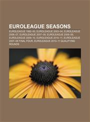 Euroleague seasons Euroleague 1992-93, Euroleague 2003-04, Euroleague 2006-07, Euroleague 2007-08, Euroleague 2008-09, Euroleague 2009-10,1156124743,9781156124741