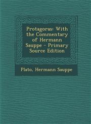 Protagoras With the Commentary of Hermann Sauppe,1289384576,9781289384579