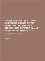 On the tides of the Atlantic and Pacific Coasts of the United States,123436218X,9781234362188