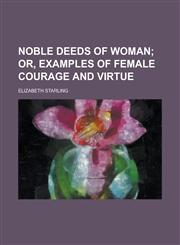 Noble Deeds of Woman,1154096777,9781154096774