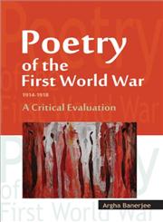 Poetry of the First World War 1914-1918 A Critical Evaluation,8126915544,9788126915545