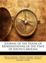 Journal of the House of Representatives of the State of South-Carolina,114279993X,9781142799939