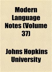 Modern Language Notes (Volume 37),1152421530,9781152421530