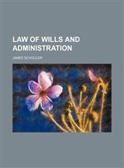 Law of wills and administration,1153948400,9781153948401