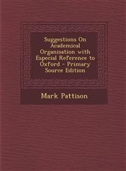 Suggestions on Academical Organisation with Especial Reference to Oxford - Primary Source Edition,1293839310,9781293839317