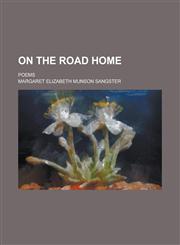 On the Road Home; Poems,1151724289,9781151724281