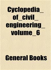 Cyclopedia_of_civil_engineering_volume_6,1153343509,9781153343503